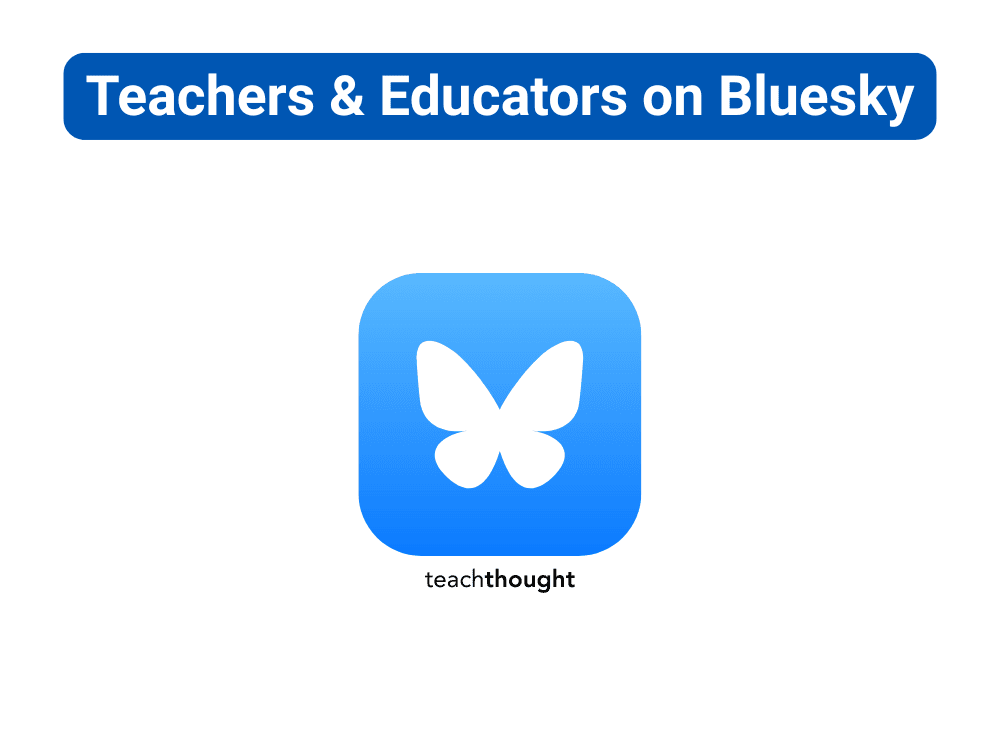 50 Education Accounts You Should Follow On BlueSky – TeachThought