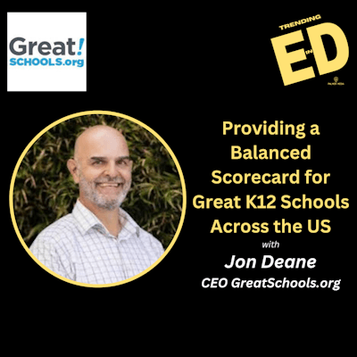 Providing a Balanced Scorecard for GreatSchools Across the US with Jon Deane