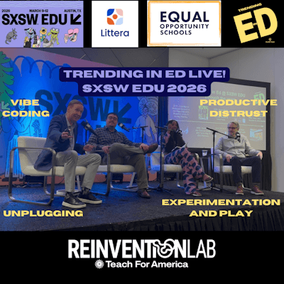 MARCH MADNESS OF LEARNING LIVE FROM SXSW EDU with AJ Gutierrez, Jasmine Maze, and Justin Serrano