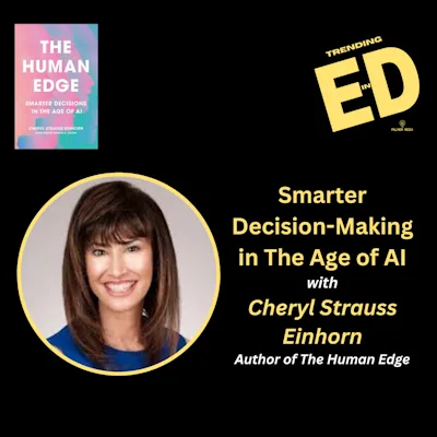 Smarter Decision-Making in the Age of AI with Cheryl Strauss Einhorn, Author of The Human Edge