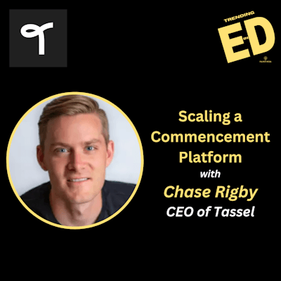 Scaling a Commencement Platform with Chase Rigby, CEO of Tassel