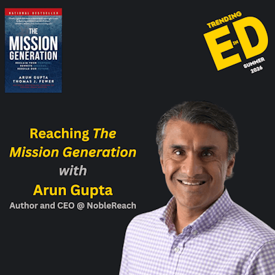 Reaching The Mission Generation with Author Arun Gupta, CEO at NobleReach