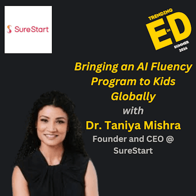 Bringing an AI Fluency Program to Kids Globally with Dr. Taniya Mishra, CEO @ SureStart